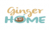 Ginger Home